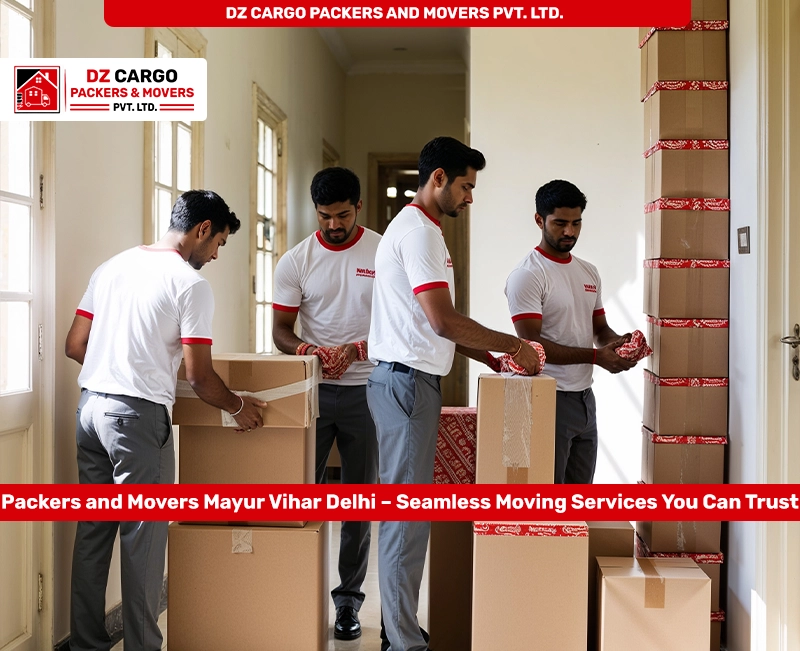 Efficient Packing Services in Mayur Vihar, Delhi by DZ Cargo Packers and Movers Pvt. Ltd.