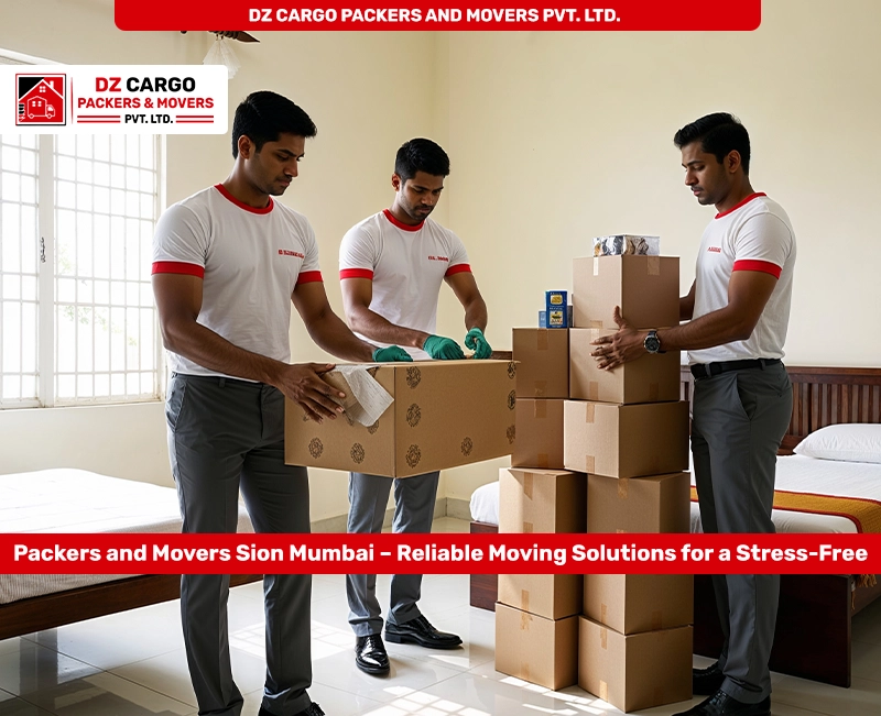 Professional Relocation Services in Sion, Mumbai by DZ Cargo Packers and Movers Pvt. Ltd.